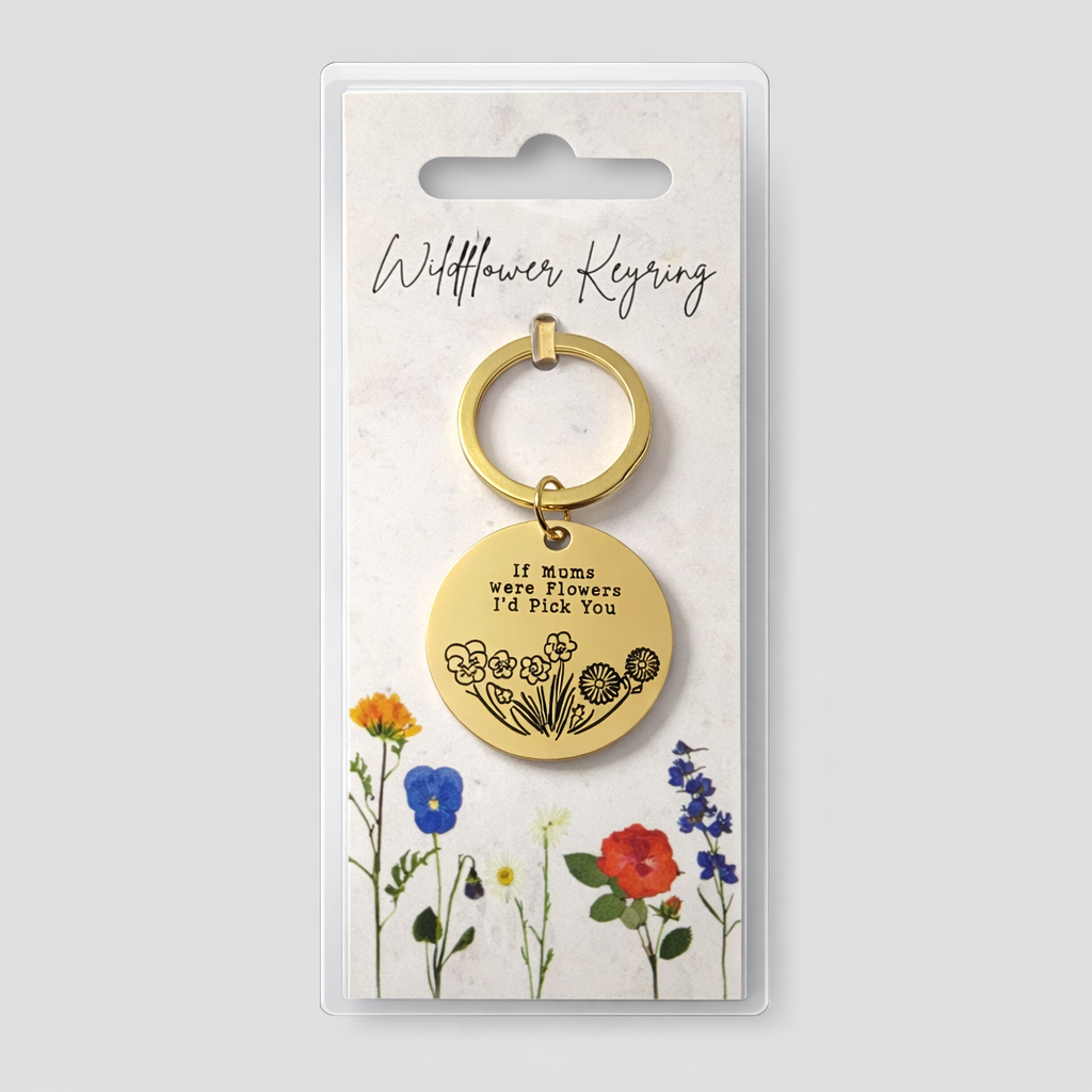 If Mums Were Flowers I’d Pick You Keyring