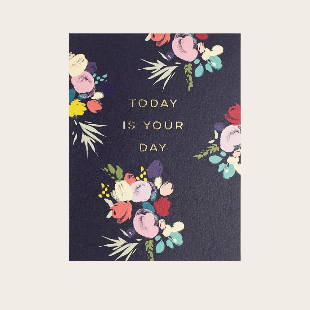 Today Is Your Day Card